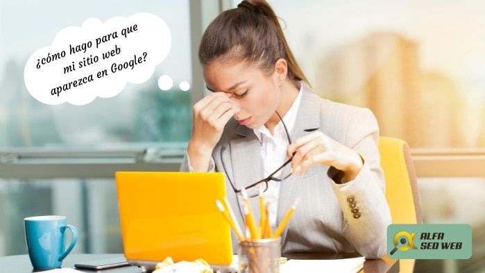 como-hacer-que-mi-sitio-web-aparezca-en-google-preocupacion-pasos-a-seguir